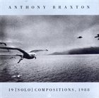 ANTHONY BRAXTON 19 [Solo] Compositions, 1988 album cover